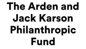 Arden and Jack Karson Philanthropic Fund